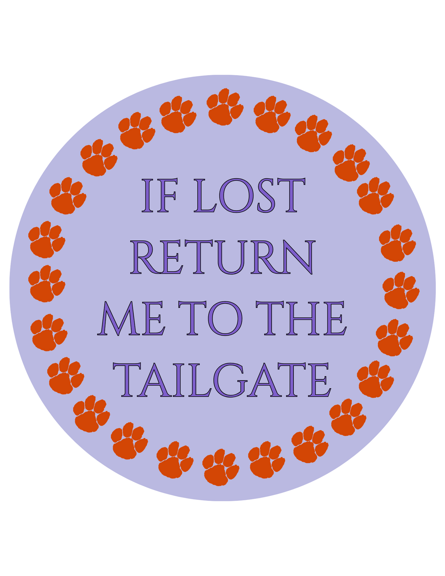 Return me to the Tailgate Tiger Game Day Clemson Football 3.5 Button Pin