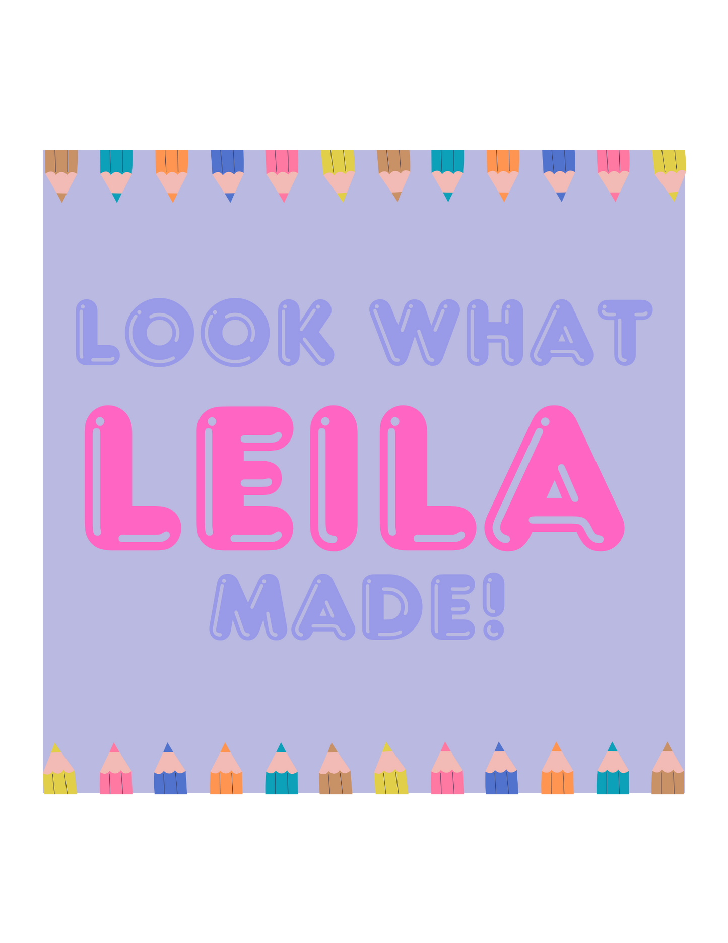 “Look What [Name] Made”